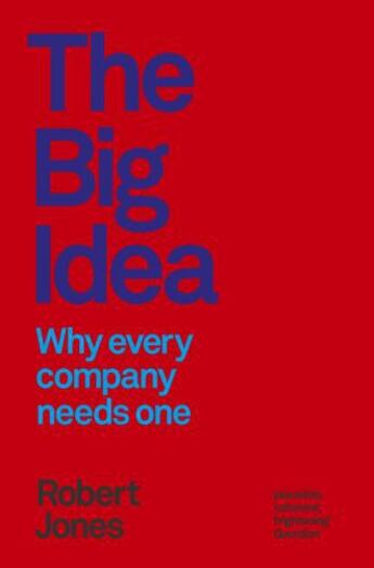 Couverture du livre « The Big Idea » de Robert Jones aux éditions Profile Digital