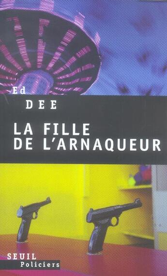 Couverture du livre « Fille de l'arnaqueur (la) » de Ed Dee aux éditions Seuil