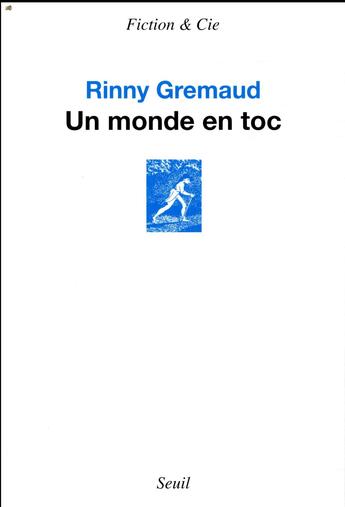 Couverture du livre « Un monde en toc » de Rinny Gremaud aux éditions Seuil