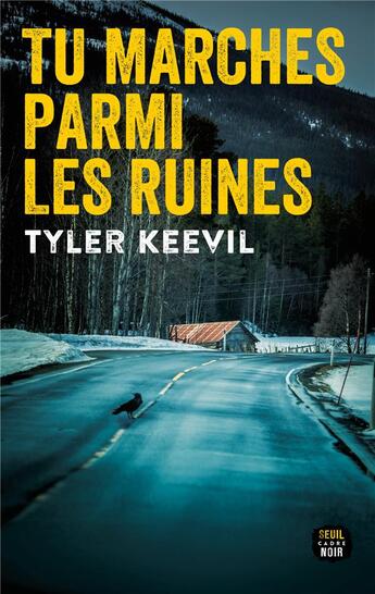 Couverture du livre « Tu marches parmi les ruines » de Tyler Keevil aux éditions Seuil