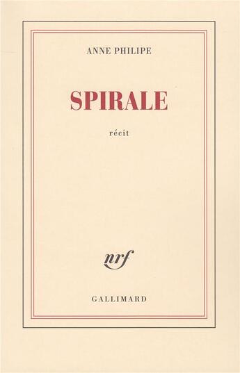 Couverture du livre « Spirale » de Anne Philipe aux éditions Gallimard