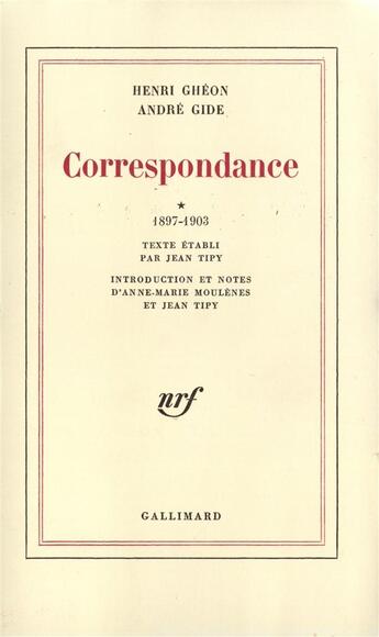 Couverture du livre « Correspondance t.1 ; 1897-1903 ; t.2 ; 1904-1944 » de Gide Andre et Henri Gheon aux éditions Gallimard