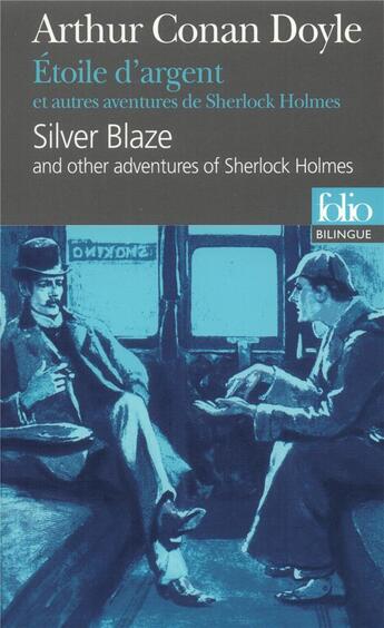 Couverture du livre « Étoile d'argent et autres aventures de Sherlock Holmes ; silver blaze and other adventures of Sherlock Holmes » de Arthur Conan Doyle aux éditions Folio