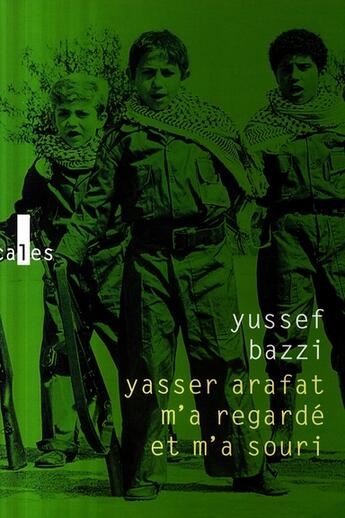 Couverture du livre « Yasser Arafat m'a regardé et m'a souri » de Yussef Bazzi aux éditions Verticales