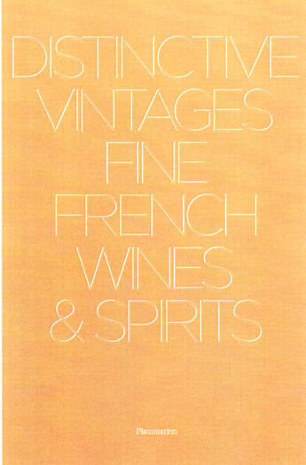 Couverture du livre « Dinstinctive vintages fine french wines & spirits » de Alain Stella aux éditions Flammarion