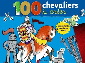 Couverture du livre « 100 chevaliers à créer » de  aux éditions Pere Castor