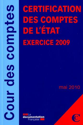 Couverture du livre « Certification des comptes de l'Etat ; exercice 2009 » de  aux éditions Documentation Francaise