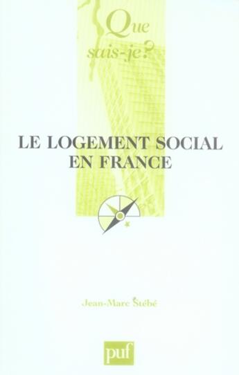 Couverture du livre « Le logement social en France (3e édition) » de Jean-Marc Stebe aux éditions Que Sais-je ?