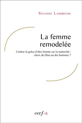 Couverture du livre « La femme remodelée » de Sylvaine Landrivon aux éditions Cerf