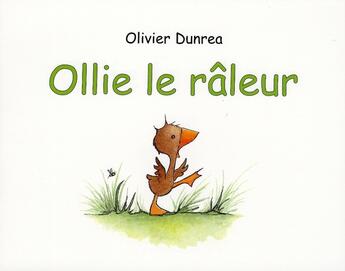 Couverture du livre « Ollie le raleur » de Dunrea Olivier aux éditions Ecole Des Loisirs