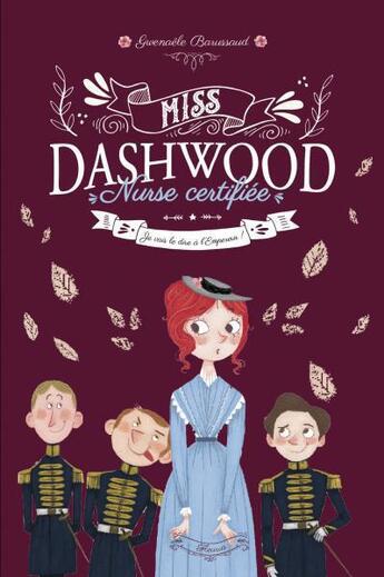 Couverture du livre « Miss Dashwood, nurse certifiée Tome 3 : je vais le dire à l'empereur ! » de Gwenaele Barussaud aux éditions Fleurus