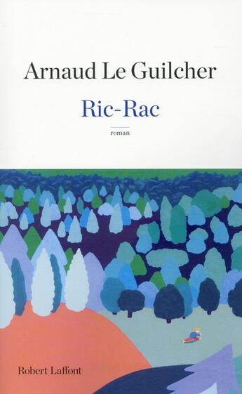 Couverture du livre « Ric rac » de Arnaud Le Guilcher aux éditions Robert Laffont