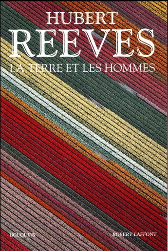 Couverture du livre « La Terre et les hommes » de Hubert Reeves aux éditions Bouquins