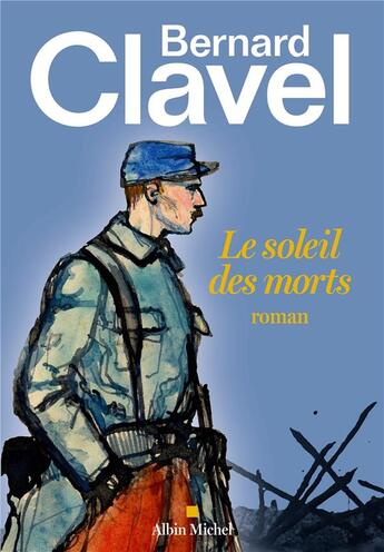 Couverture du livre « Le soleil des morts (édition 2023) » de Bernard Clavel aux éditions Albin Michel