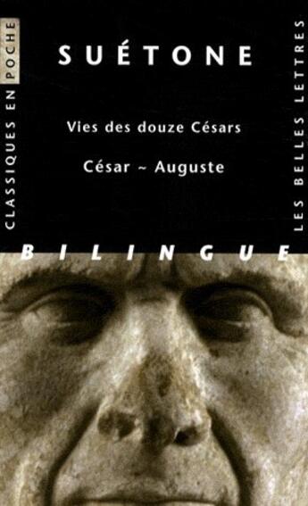 Couverture du livre « Vies des douze Césars - César - Auguste » de Suetone aux éditions Belles Lettres