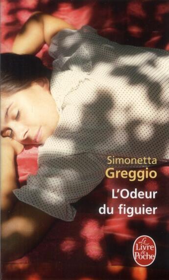 Couverture du livre « L'odeur du figuier » de Simonetta Greggio aux éditions Le Livre De Poche