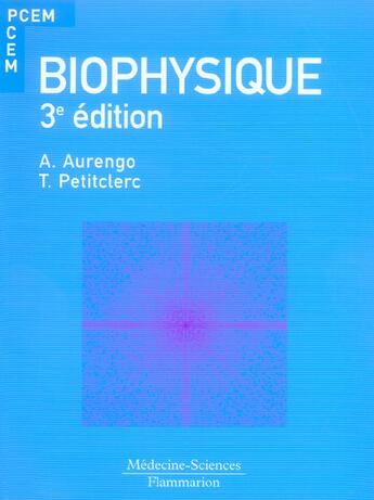 Couverture du livre « Biophysique (3. ed.) (3e édition) » de Andre Aurengo aux éditions Lavoisier Medecine Sciences