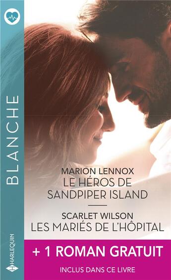 Couverture du livre « Le héros de Sandpiper Island ; les mariés de l'hôpital » de Scarlet Wilson et Kate Hardy et Marion Lennox aux éditions Harlequin