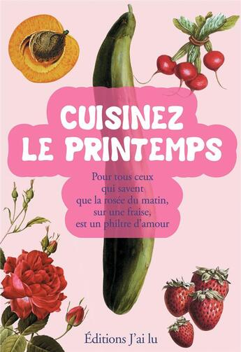 Couverture du livre « Cuisinez le printemps » de Sophie Decrion et Marie De Chambure et Patricia Romatet et Nathalie Le Foll aux éditions J'ai Lu