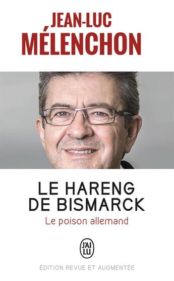 Couverture du livre « Le hareng de Bismarck ; le poison allemand » de Jean-Luc Melenchon aux éditions J'ai Lu