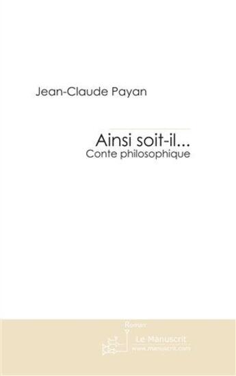Couverture du livre « Ainsi soit-il... » de Payan-J aux éditions Le Manuscrit