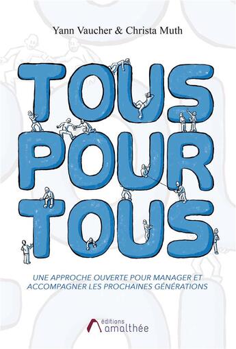 Couverture du livre « Tous pour tous ; une approche ouverte pour le management d'aujourd'hui » de Yann Vaucher et Christa Muth aux éditions Amalthee