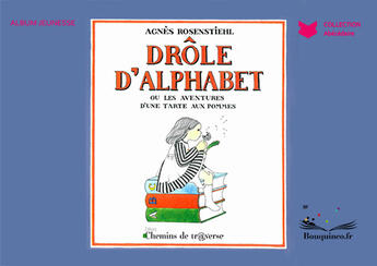 Couverture du livre « Drôle d'alphabet ou les aventures d'une tarte aux pommes » de Agnes Rosenstiehl aux éditions Chemins De Traverse