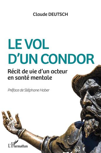 Couverture du livre « Le vol d'un condor ; récit de vie d'un acteur en sante mentale » de Claude Deutsch aux éditions L'harmattan