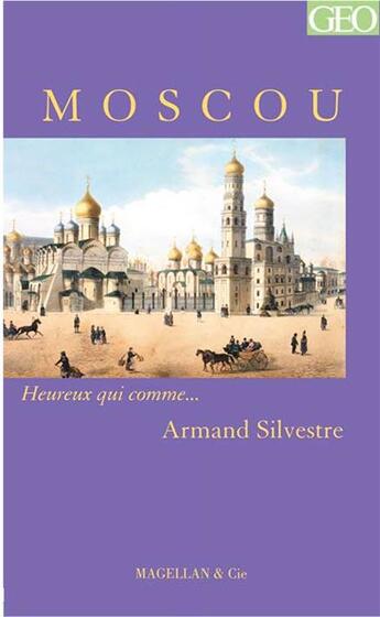 Couverture du livre « Moscou - silvestre armand » de Armand Silvestre aux éditions Magellan & Cie