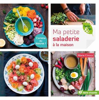 Couverture du livre « Ma petite saladerie à la maison ; comme au bistrot ! » de Marie Chioca aux éditions Terre Vivante