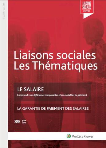 Couverture du livre « Liaisons sociales ; les thématiques t.39 ; le salaire ; comprendre ses différentes composantes et ses modalités de paiement (2e édition) » de Sandra Limou et Marie Lanclume aux éditions Liaisons