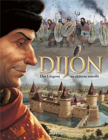 Couverture du livre « Dijon Tome 1 : des lingons au château maudit » de Eric Ruckstuhl aux éditions Petit A Petit