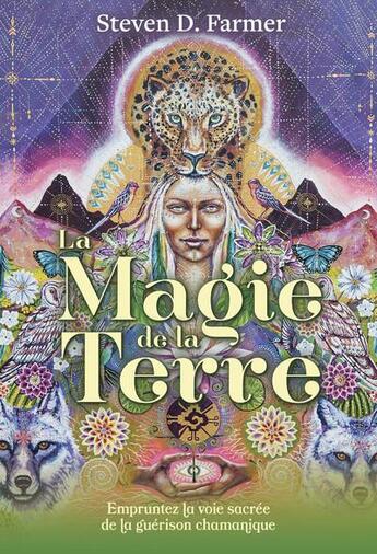 Couverture du livre « La magie de la Terre : ancienne sagesse chamanique pour la guérison » de Steven D. Farmer aux éditions Vega