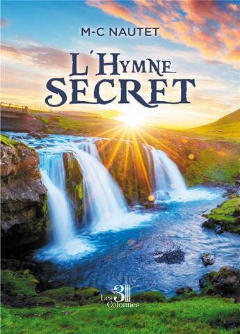 Couverture du livre « L'hymne secret » de M-C Nautet aux éditions Les Trois Colonnes