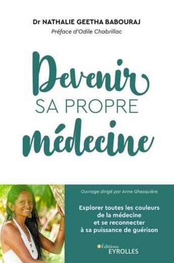 Couverture du livre « Devenir sa propre médecine » de Nathalie Geetha Babouraj aux éditions Eyrolles