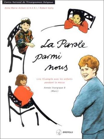 Couverture du livre « Parole parmi nous annee b » de Kelly R aux éditions Brepols