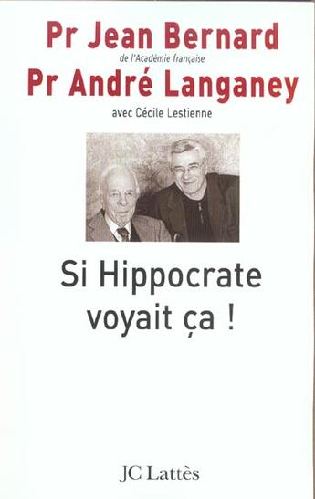 Couverture du livre « Si Hippocrate voyait ça ! La bioéthique et la loi » de Bernard/Langaney aux éditions Lattes