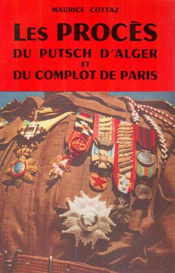 Couverture du livre « Le procès du putch d'Alger et du complot de Paris » de Maurice Cottaz aux éditions Nel