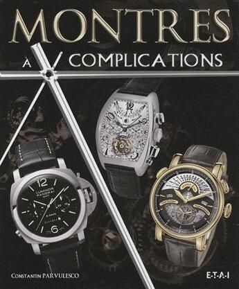 Couverture du livre « Montres à complications » de Parvulesco C. aux éditions Etai