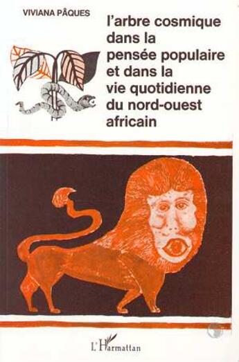 Couverture du livre « L'arbre cosmique dans la pensee populaire et dans la vie quotidienne du nord-ouest africain » de Viviana Paques aux éditions L'harmattan