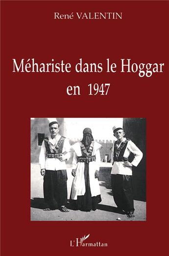 Couverture du livre « MEHARISTE DANS LE HOGGAR EN 1947 » de Rene Valentin aux éditions L'harmattan