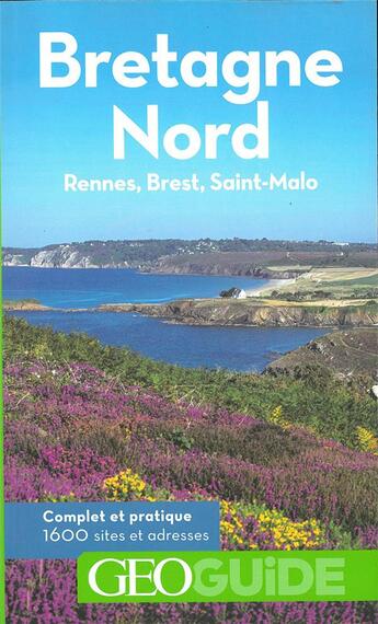 Couverture du livre « GEOguide ; Bretagne nord ; Rennes, Brest, Saint-Malo » de Collectif Gallimard aux éditions Gallimard-loisirs