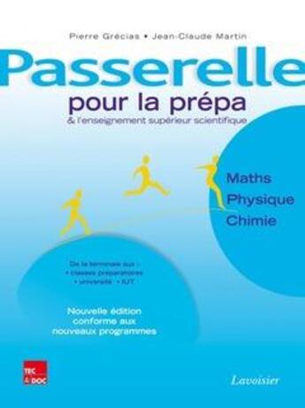 Couverture du livre « Passerelle pour la prepa et l'enseignement superieur scientifique. maths - physique - chimie (nouvel » de Pierre Grecias aux éditions Tec Et Doc