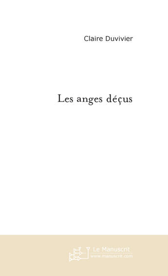 Couverture du livre « Les Anges Decus » de D. C. aux éditions Le Manuscrit