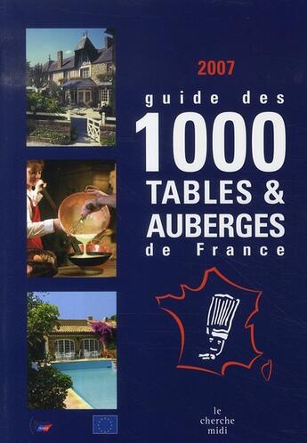 Couverture du livre « Guide des 1000 tables et auberges de france (édition 2007) » de  aux éditions Cherche Midi