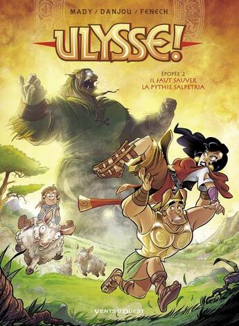 Couverture du livre « Ulysse Tome 2 ; il faut sauver la Pythie Salpetria » de Philippe Fenech et Ludovic Danjou et Mady aux éditions Vents D'ouest