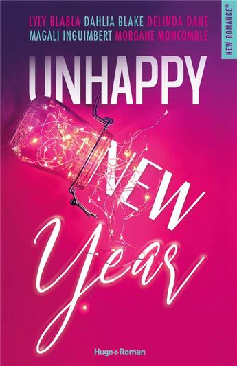 Couverture du livre « Unhappy new year » de Magali Inguimbert et Morgane Moncomble et Delinda Dane et Dahlia Blake et Lily Blabla aux éditions Hugo Roman