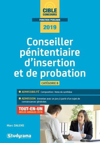 Couverture du livre « Conseiller pénitentiaire d'insertion et de probation ; catégorie B ; tout-en-un (concours 2019) » de Marc Dalens aux éditions Studyrama