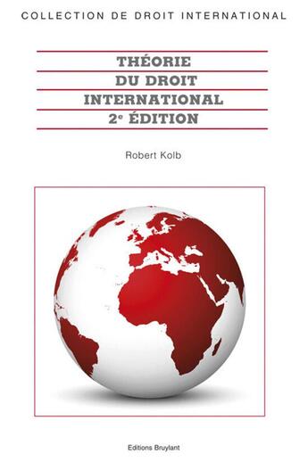 Couverture du livre « Théorie du droit international (2e édition) » de Robert Kolb aux éditions Bruylant