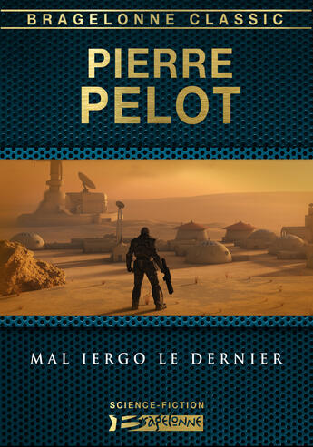 Couverture du livre « Mal Iergo le dernier » de Pierre Pelot aux éditions Bragelonne